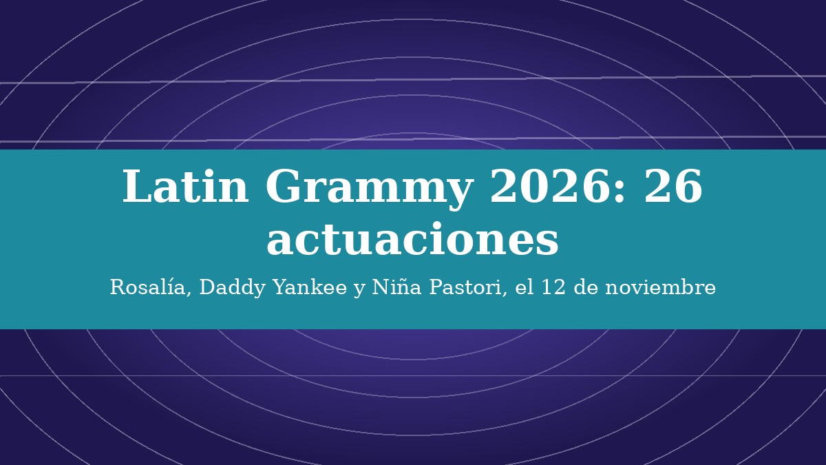 Latin Grammy 2026: 26 artistas actuarán en la gala del 12 de noviembre Latin Grammy 2026: 26 artistas actuarán en la gala del 12 de noviembre