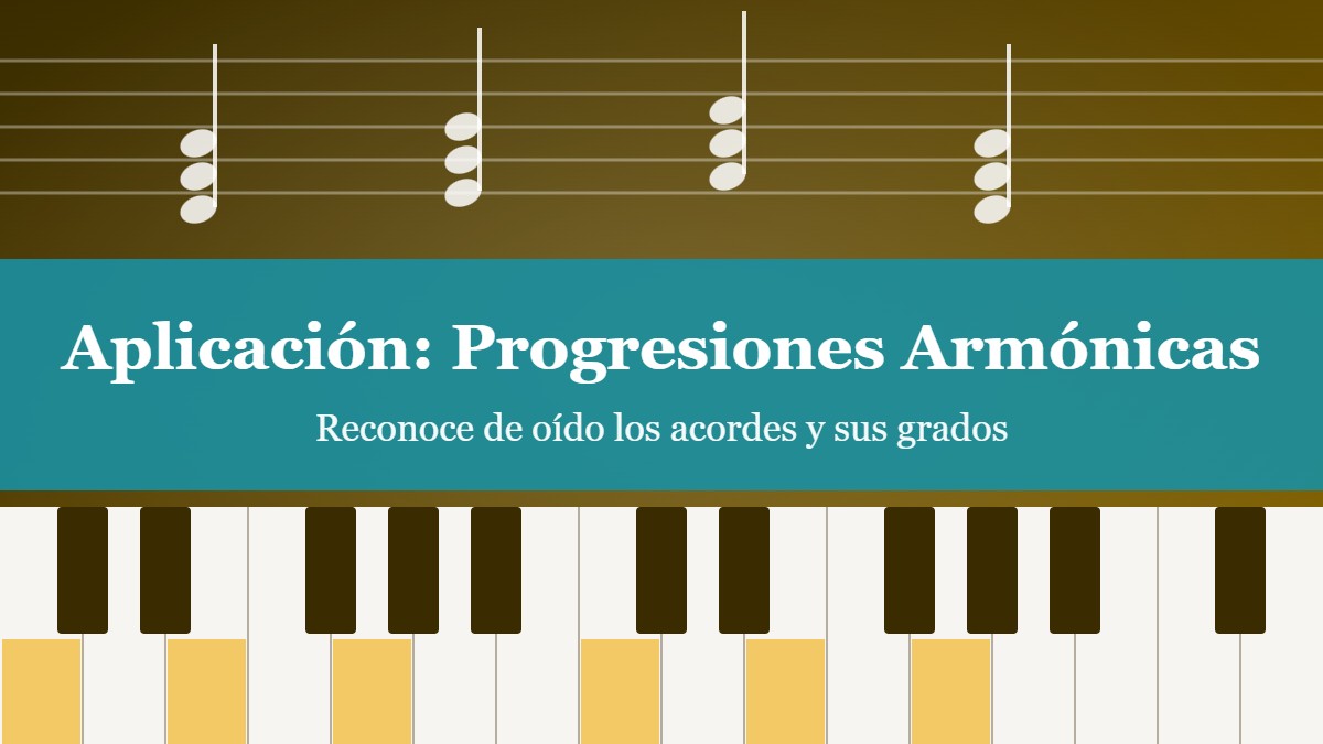 Aplicación: Progresiones Armónicas Aplicación: Progresiones Armónicas