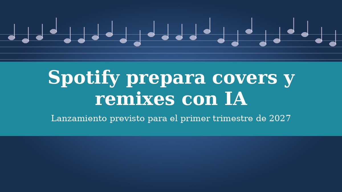 Spotify prepara una herramienta de covers y remixes con IA para 2027 Spotify prepara una herramienta de covers y remixes con IA para 2027